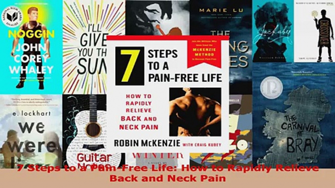 Read  7 Steps to a PainFree Life How to Rapidly Relieve Back and Neck Pain EBooks Online