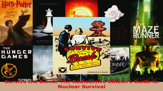 Read  Survive the Bomb The Radioactive Citizens Guide to Nuclear Survival EBooks Online