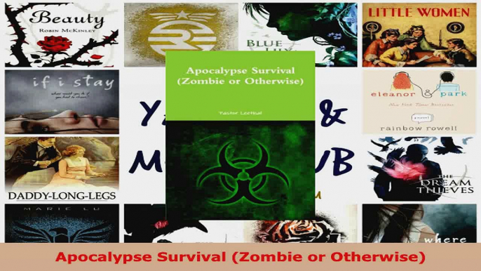 Read  Apocalypse Survival Zombie or Otherwise Ebook Free