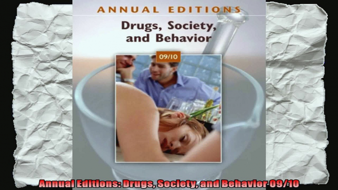 Annual Editions Drugs Society and Behavior 0910