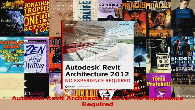 Download  Autodesk Revit Architecture 2012 No Experience Required Ebook Online