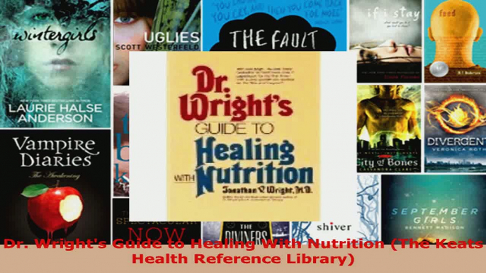 Read  Dr Wrights Guide to Healing With Nutrition The Keats Health Reference Library Ebook Free