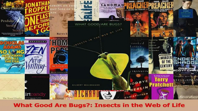 Download  What Good Are Bugs Insects in the Web of Life Ebook Online