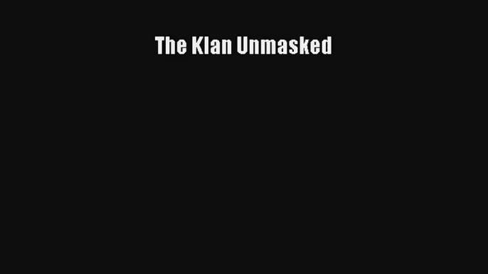 [PDF Download] The Klan Unmasked# [Read] Online