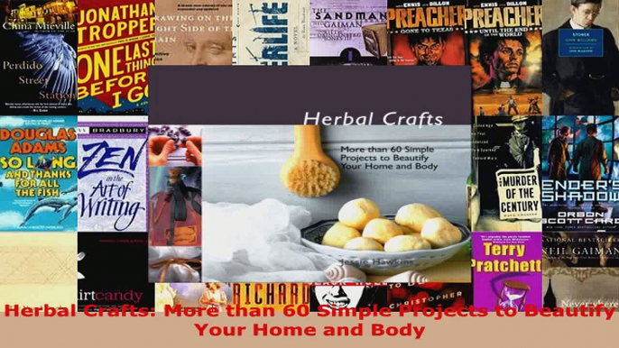 Read  Herbal Crafts More than 60 Simple Projects to Beautify Your Home and Body Ebook Free