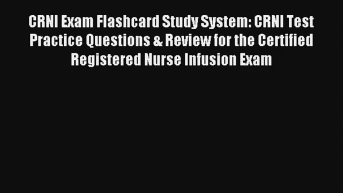 CRNI Exam Flashcard Study System: CRNI Test Practice Questions & Review for the Certified Registered