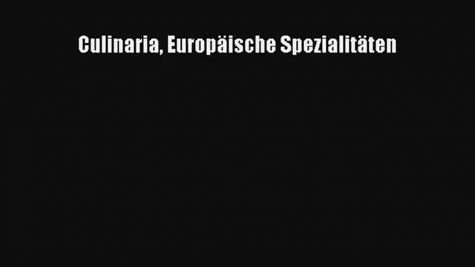 Culinaria Europäische Spezialitäten PDF Kostenlos