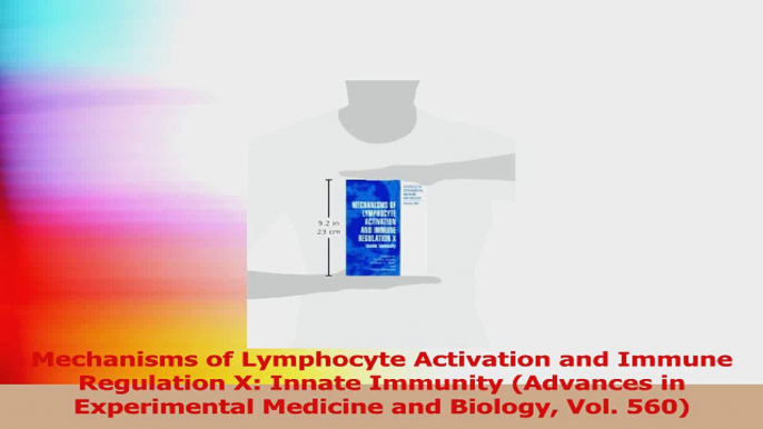 Mechanisms of Lymphocyte Activation and Immune Regulation X Innate Immunity Advances in Download