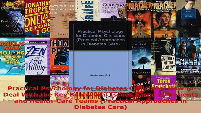 Read  Practical Psychology for Diabetes Clinicians How to Deal With the Key Behavioral Issues Ebook Free