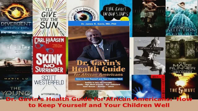 Download  Dr Gavins Health Guide for African Americans  How to Keep Yourself and Your Children Ebook Free