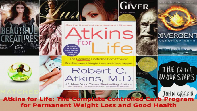 Read  Atkins for Life The Complete Controlled Carb Program for Permanent Weight Loss and Good Ebook Free