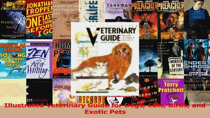 PDF Download  Illustrated Veterinary Guide for Dogs Cats Birds and Exotic Pets PDF Full Ebook