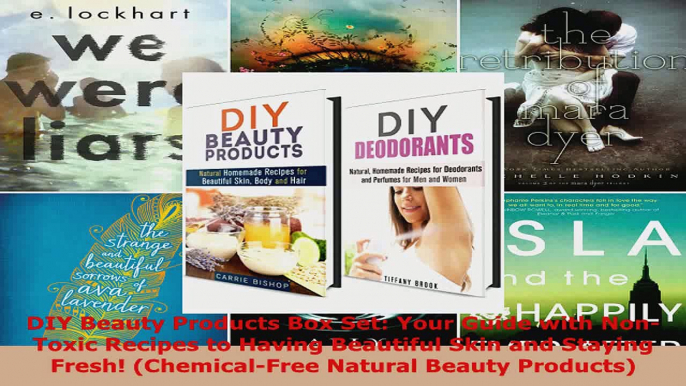 Read  DIY Beauty Products Box Set Your Guide with NonToxic Recipes to Having Beautiful Skin Ebook Free