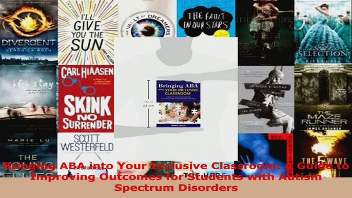 Download  Bringing ABA into Your Inclusive Classroom A Guide to Improving Outcomes for Students Ebook Free