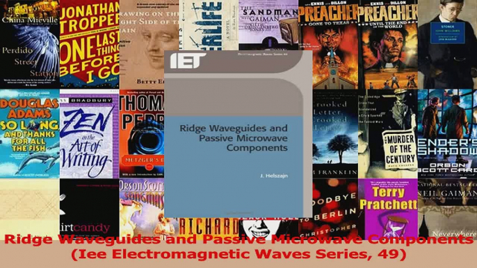 Download  Ridge Waveguides and Passive Microwave Components Iee Electromagnetic Waves Series 49 PDF Online