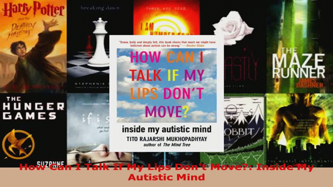 Download  How Can I Talk If My Lips Dont Move Inside My Autistic Mind PDF Free