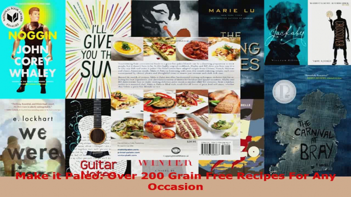 Read  Make it Paleo Over 200 Grain Free Recipes For Any Occasion EBooks Online