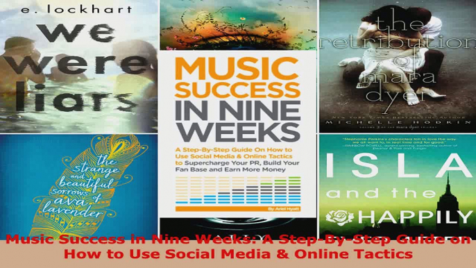 Read  Music Success in Nine Weeks A StepByStep Guide on How to Use Social Media  Online EBooks Online