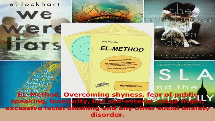 Read  ELMethod Overcoming shyness fear of public speaking insecurity low selfesteem stage PDF Online