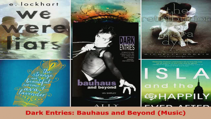 Read  Dark Entries Bauhaus and Beyond Music Ebook Free