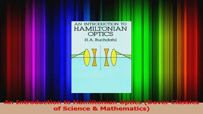 PDF Download  An Introduction to Hamiltonian Optics Dover Classics of Science  Mathematics Download Online