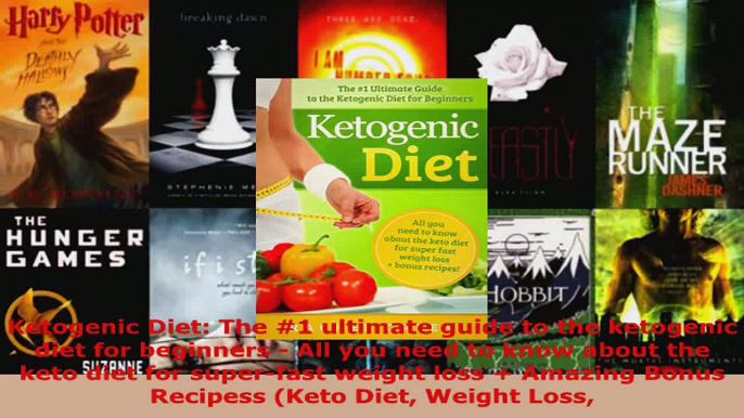 Read  Ketogenic Diet The 1 ultimate guide to the ketogenic diet for beginners  All you need Ebook Free