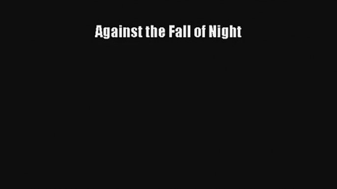 Against the Fall of Night [PDF] Online