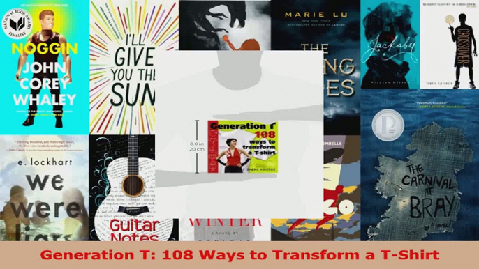 Read  Generation T 108 Ways to Transform a TShirt PDF Free