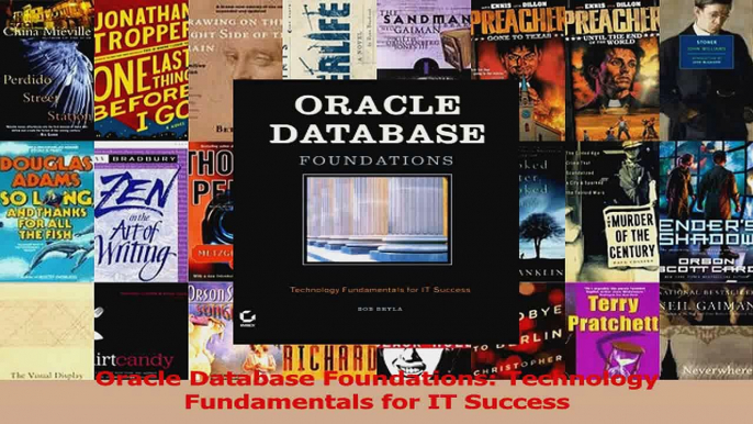 Read  Oracle Database Foundations Technology Fundamentals for IT Success Ebook Free