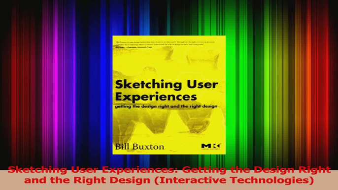 Read  Sketching User Experiences Getting the Design Right and the Right Design Interactive Ebook Free