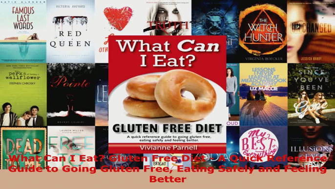 Read  What Can I Eat Gluten Free Diet  A Quick Reference Guide to Going Gluten Free Eating Ebook Free