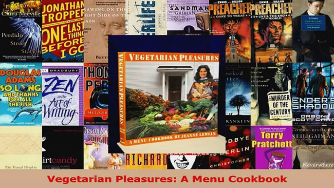 Read  Vegetarian Pleasures A Menu Cookbook Ebook Free