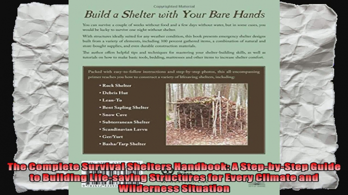 The Complete Survival Shelters Handbook A StepbyStep Guide to Building Lifesaving