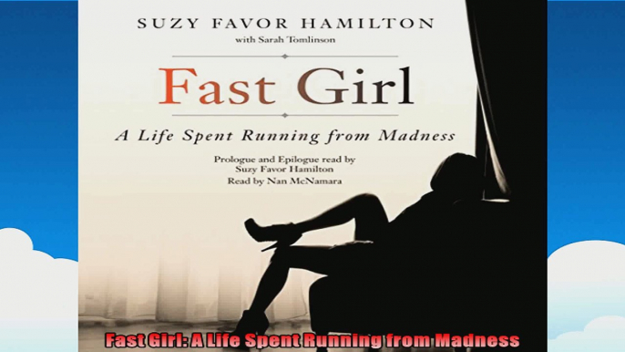 Fast Girl A Life Spent Running from Madness