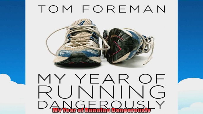 My Year of Running Dangerously