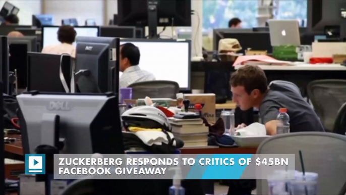 Zuckerberg responds to critics of $45bn Facebook giveaway