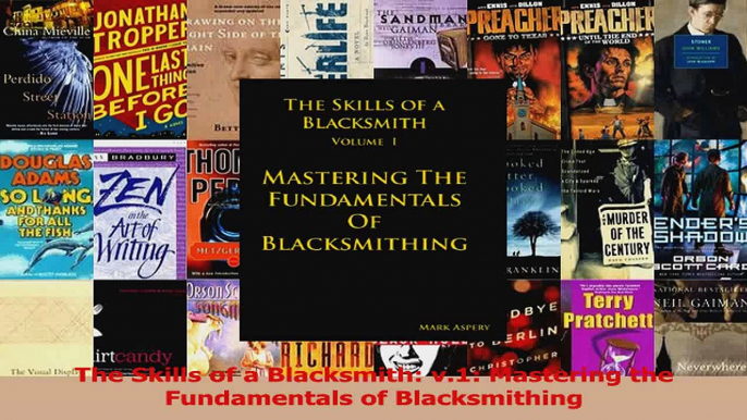 PDF Download  The Skills of a Blacksmith v1 Mastering the Fundamentals of Blacksmithing PDF Online