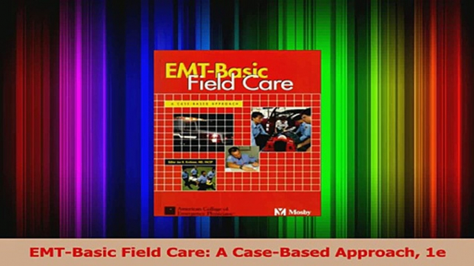 Read  EMTBasic Field Care A CaseBased Approach 1e Ebook Free