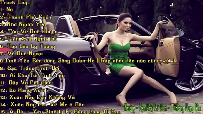 Liên Khúc Nhạc Trữ Tình Remix Hay Nhất 2015 Nonstop - Đậm Chất Trữ Tình