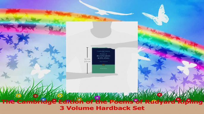 The Cambridge Edition of the Poems of Rudyard Kipling 3 Volume Hardback Set PDF