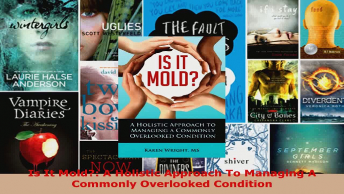 Read  Is It Mold A Holistic Approach To Managing A Commonly Overlooked Condition EBooks Online