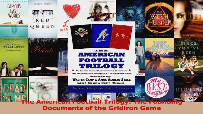 Download  The American Football Trilogy The Founding Documents of the Gridiron Game Ebook Online