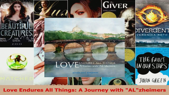 Read  Love Endures All Things A Journey with ALzheimers Ebook Free