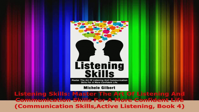 Read  Listening Skills Master The Art Of Listening And Communication Skills For A More Ebook Free