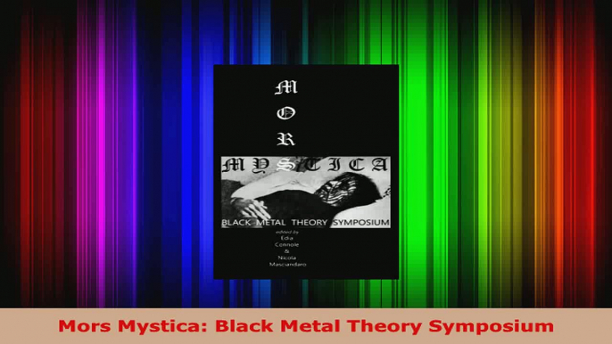 Download  Mors Mystica Black Metal Theory Symposium EBooks Online