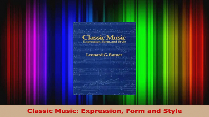 Download  Classic Music Expression Form and Style PDF Free