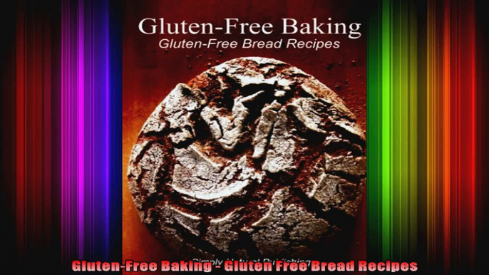 GlutenFree Baking  Gluten Free Bread Recipes