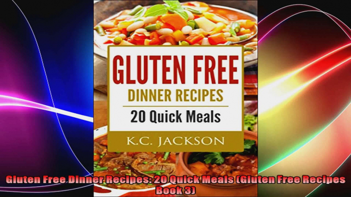 Gluten Free Dinner Recipes 20 Quick Meals Gluten Free Recipes Book 3