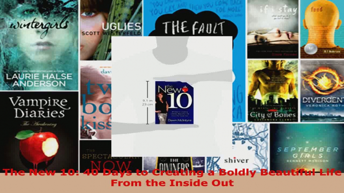 Read  The New 10 40 Days to Creating a Boldly Beautiful Life From the Inside Out Ebook Free