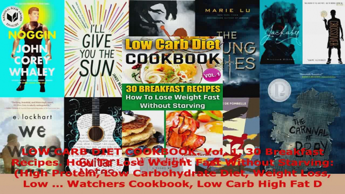 Read  LOW CARB DIET COOKBOOK Vol 1 30 Breakfast Recipes How To Lose Weight Fast Without Ebook Free